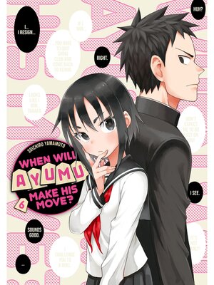 cover image of When Will Ayumu Make His Move？, Volume 6
